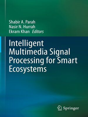 cover image of Intelligent Multimedia Signal Processing for Smart Ecosystems